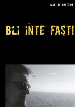 Boström, Bli inte fast!