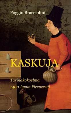 Bracciolini, Kaskuja - Tarinakokoelma 1400-luvun Firenzestä