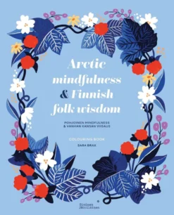 Brax, Arctic Mindfulness & Finnish folk wisdom - Pohjoinen mindfulness & vanhan kansan viisaus