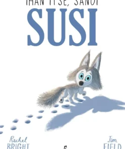 Bright, Ihan itse, sanoi susi