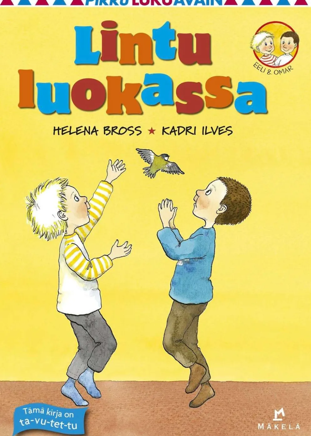 Bross , Lintu luokassa - Ta-vu-tet-tu, pienaakkoset