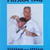 Bruun, Friska Tag - med Staffan och Stefan