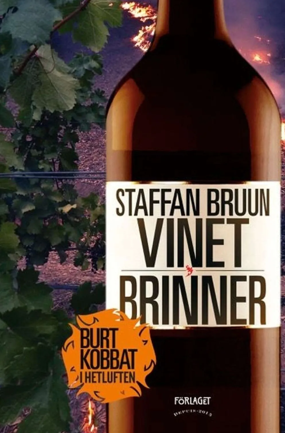 Bruun, Vinet brinner - Burt Kobbat i hetluften
