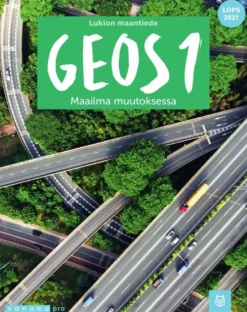 Cantell, Geos 1 (LOPS21) - Maailma muutoksessa : Lukion maantiede