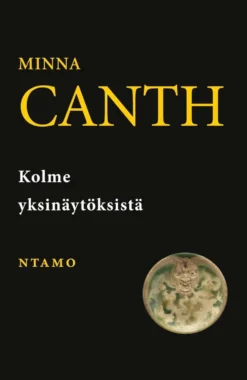 Canth, Kolme yksinäytöksistä - Hän on Sysmästä (1893), Spiritistinen istunto (1894) ja Kotoa pois (1895)