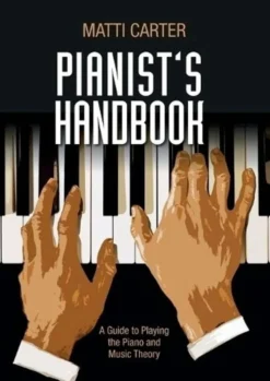 Carter, Pianist's Handbook - A Guide to Playing the Piano and Music Theory