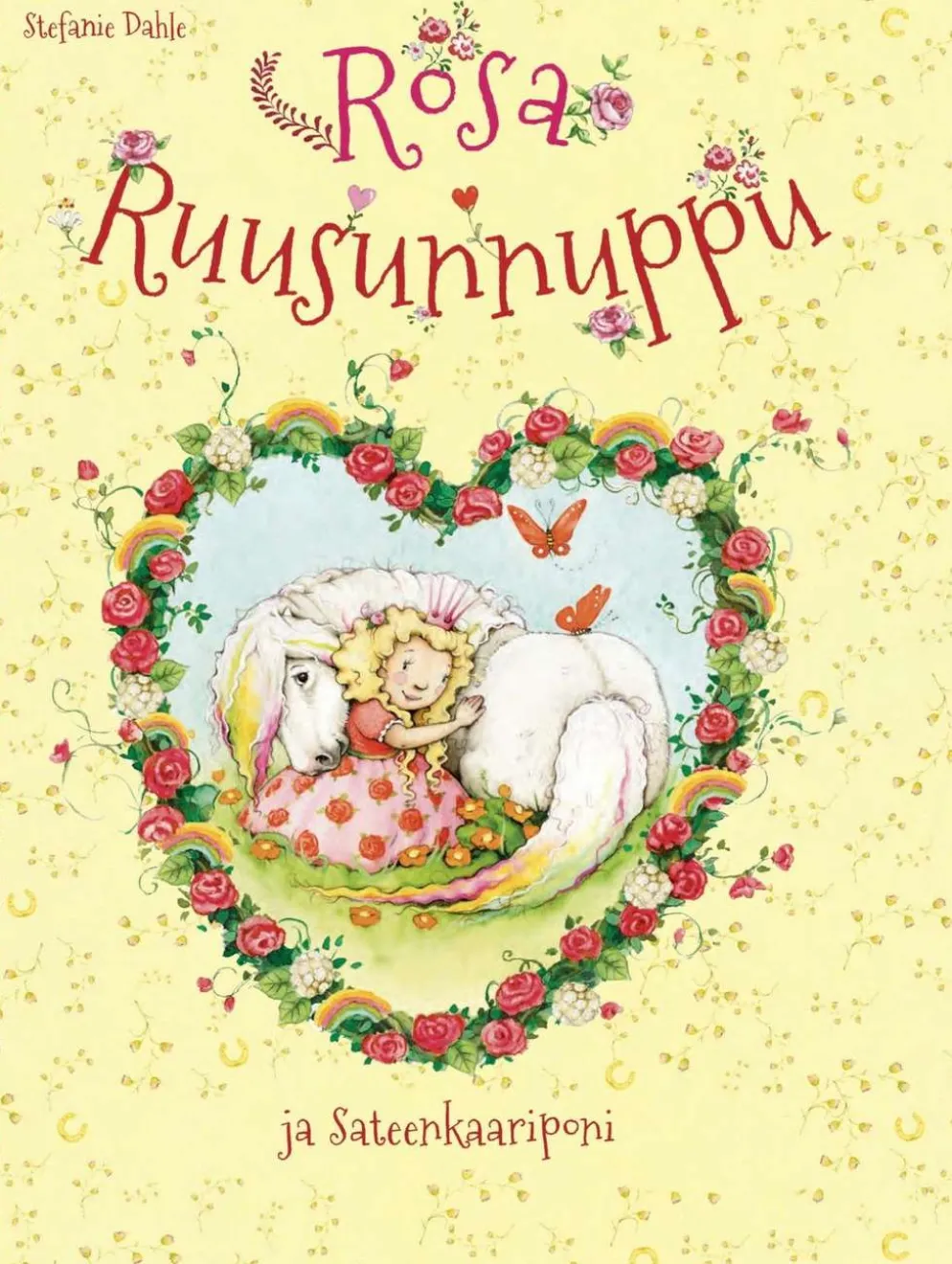 Dahle, Rosa Ruusunnuppu ja Sateenkaariponi