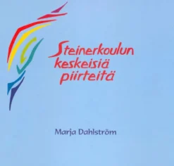 Dahlström, Steinerkoulun keskeisiä piirteitä & Steinerkoulun käyneiden oppilaiden omakohtaisia vaikutelmia luokkayhteisössä kasvamisesta