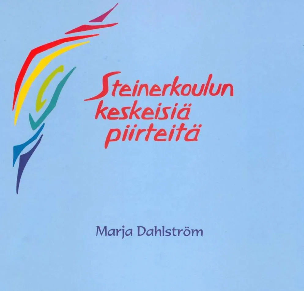 Dahlström, Steinerkoulun keskeisiä piirteitä & Steinerkoulun käyneiden oppilaiden omakohtaisia vaikutelmia luokkayhteisössä kasvamisesta