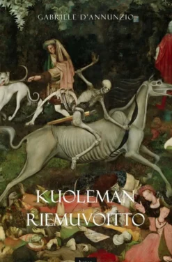 D'Annunzio, Kuoleman riemuvoitto