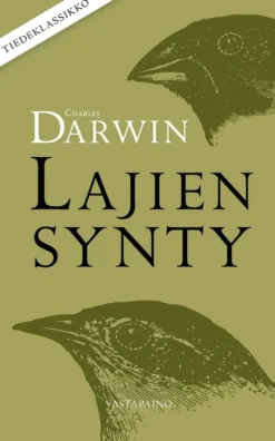 Darwin, Lajien synty - Luonnollisen valinnan kautta eli luonnon säilyminen olemassaolon taistelussa