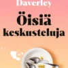 Daverley, Öisiä keskusteluja