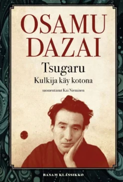 Dazai, Tsugaru: Kulkija käy kotona