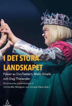 DuvTeatern, I det stora landskapet - Pjäser av DuvTeatern, Malin Kivelä och Dag Thelander