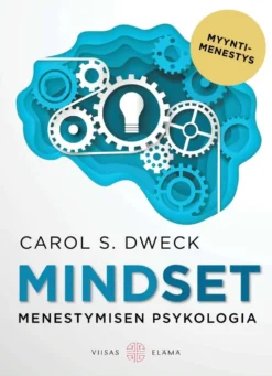Dweck, Mindset - Menestymisen psykologia