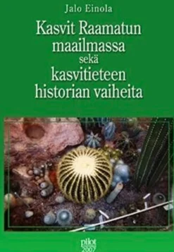 Einola, Kasvit Raamatun maailmassa sekä kasvititeteen historian vaiheita - kirjoituskokoelma