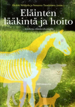 Eläinten lääkintä ja hoito - Käsikirja eläintenhoitajille