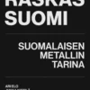 Elo, Raskas Suomi - Suomalaisen metallin tarina
