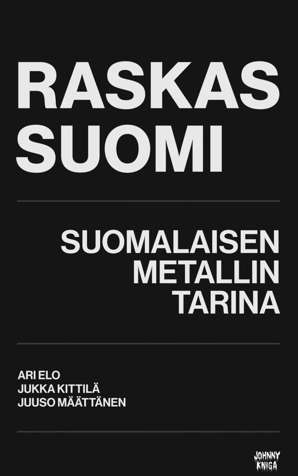 Elo, Raskas Suomi - Suomalaisen metallin tarina