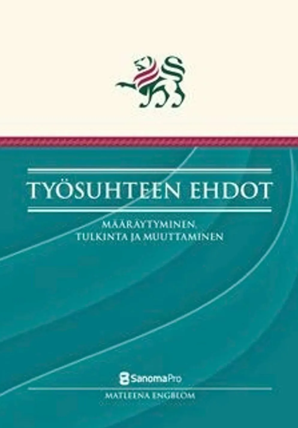 Engblom, Työsuhteen ehdot - määräytyminen, tulkinta ja muuttaminen