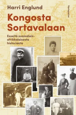Englund, Kongosta Sortavalaan - Esseitä suomalais-afrikkalaisesta historiasta