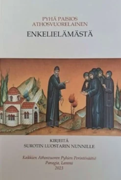 Enkelielämästä: Pyhän Paisios Athosvuorelaisen kirjeitä Surotin luostarin nunnille