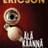 Ericson, Älä käännä selkääsi