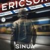 Ericson, Sinua seurataan