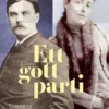 Ett gott parti - Scener ur Ellan de la Chapelles och Albert Edelfelts liv