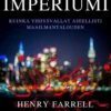 Farrell, Maanalainen imperiumi - Miten Yhdysvallat aseellisti maailmantalouden