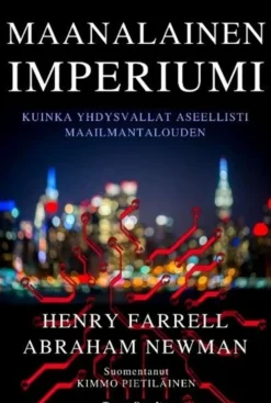 Farrell, Maanalainen imperiumi - Miten Yhdysvallat aseellisti maailmantalouden