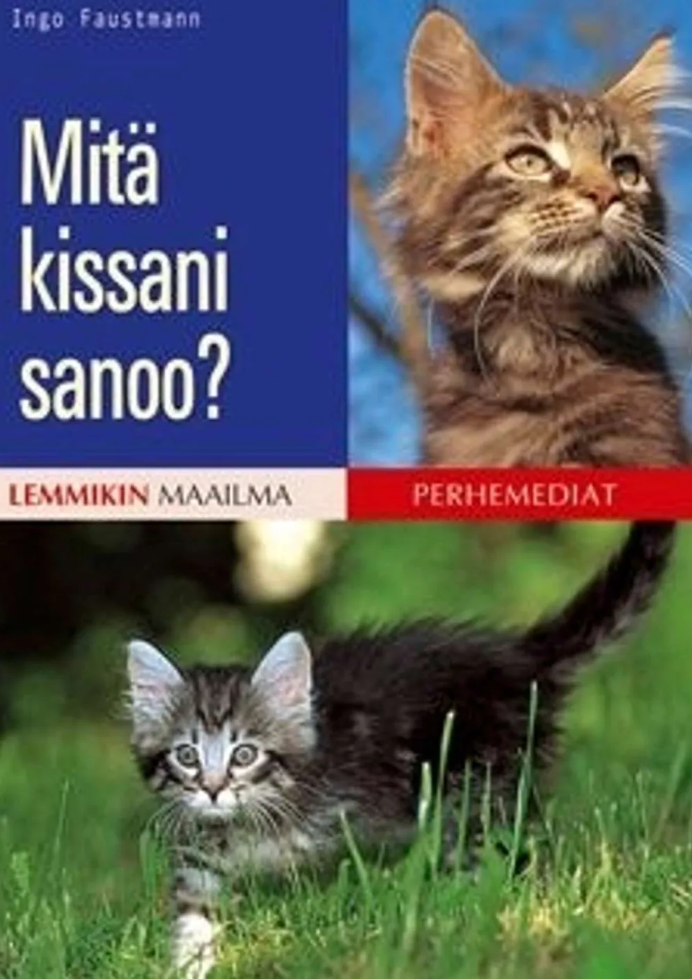 Faustmann, Mitä kissani sanoo?