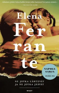Ferrante, Ne jotka lähtevät ja ne jotka jäävät