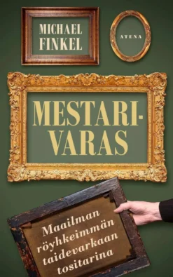 Finkel, Mestarivaras - Maailman röyhkeimmän taidevarkaan tositarina