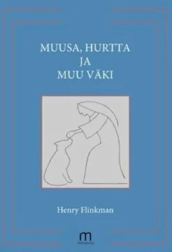 Flinkman, Muusa, hurtta ja muu väki