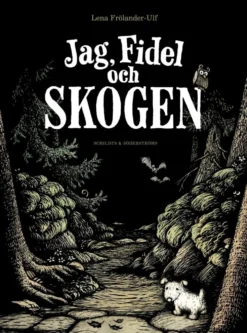 Frölander-Ulf, Jag, Fidel och skogen