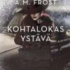 Frost, Kohtalokas ystävä