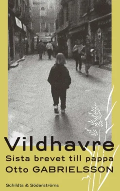 Gabrielsson, Vildhavre - Sista brevet till pappa
