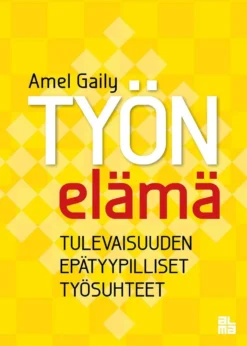Gaily, Työn elämä - Tulevaisuuden epätyypilliset työsuhteet