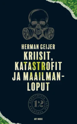 Geijer, Kriisit, katastrofit ja maailmanloput - Kaksitoista tapaa varautua