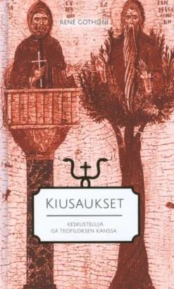 Gothóni, Kiusaukset - Keskusteluja Isä Teofiloksen kanssa