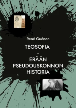 Guénon, Teosofia - Erään pseudouskonnon historia