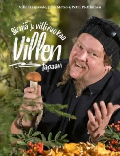 Haapasalo, Sieniä ja villiruokaa Villen tapaan