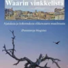 Hagelberg, Waarin vinkkelistä - Ajatuksia ja kokemuksia eläkewaarin maailmasta