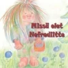 Hannula, Missä olet Nefrediitte