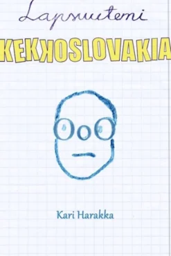 Harakka, Lapsuuteni Kekkoslovakia - Muistikuvia eräästä Analogisesta Tasavallasta 1968-1986