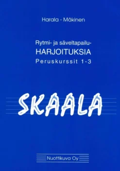 Harala, Skaala rytmi- ja säveltapailuharjoituksia - peruskurssit 1-3