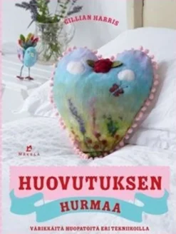 Harris, Huovutuksen hurmaa - värikkäitä huopatöitä eri tekniikoilla