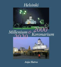 Hatva, Helsinki Millenium & Koronarium - Taskumuistoja Helsingistä 2000 ja 2020