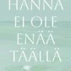 Hedman, Hanna ei ole enää täällä